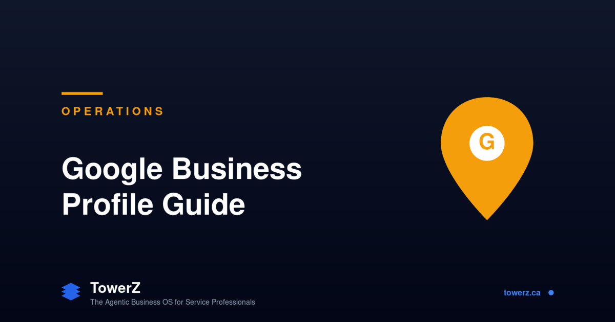 How to set up, optimize, and grow your Google Business Profile for a local service business. Real steps, real signals, and how to feed it from TowerZ.