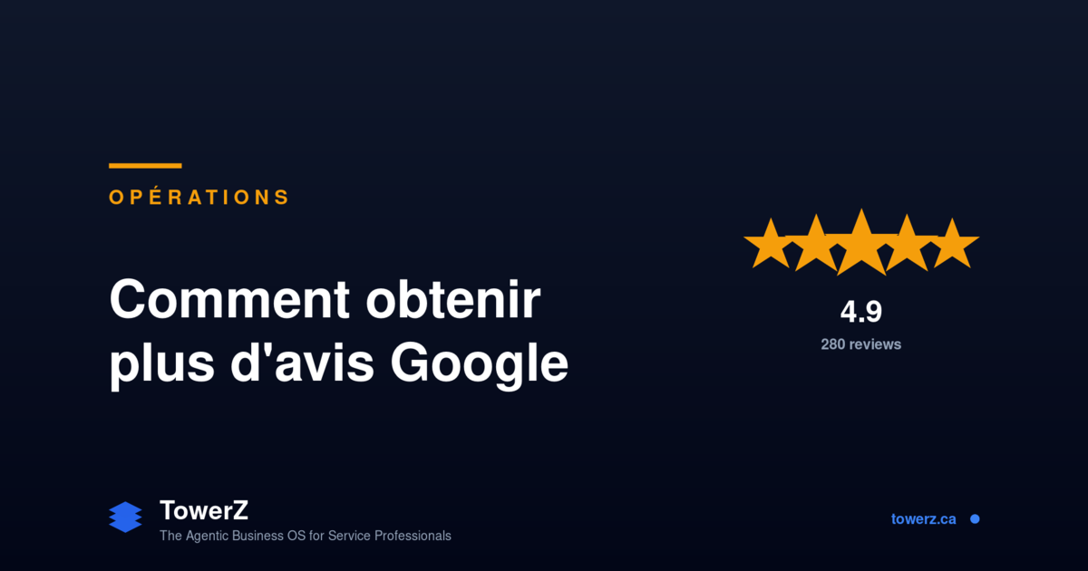 Playbook éprouvé pour obtenir plus d'avis Google en services, sans demande maladroite ni bris de règles Google. Flux automatisés dans TowerZ.